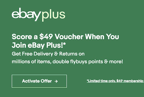 现在加入 eBay Plus 会员 – 即可获得价值$49的 Voucher 一张！